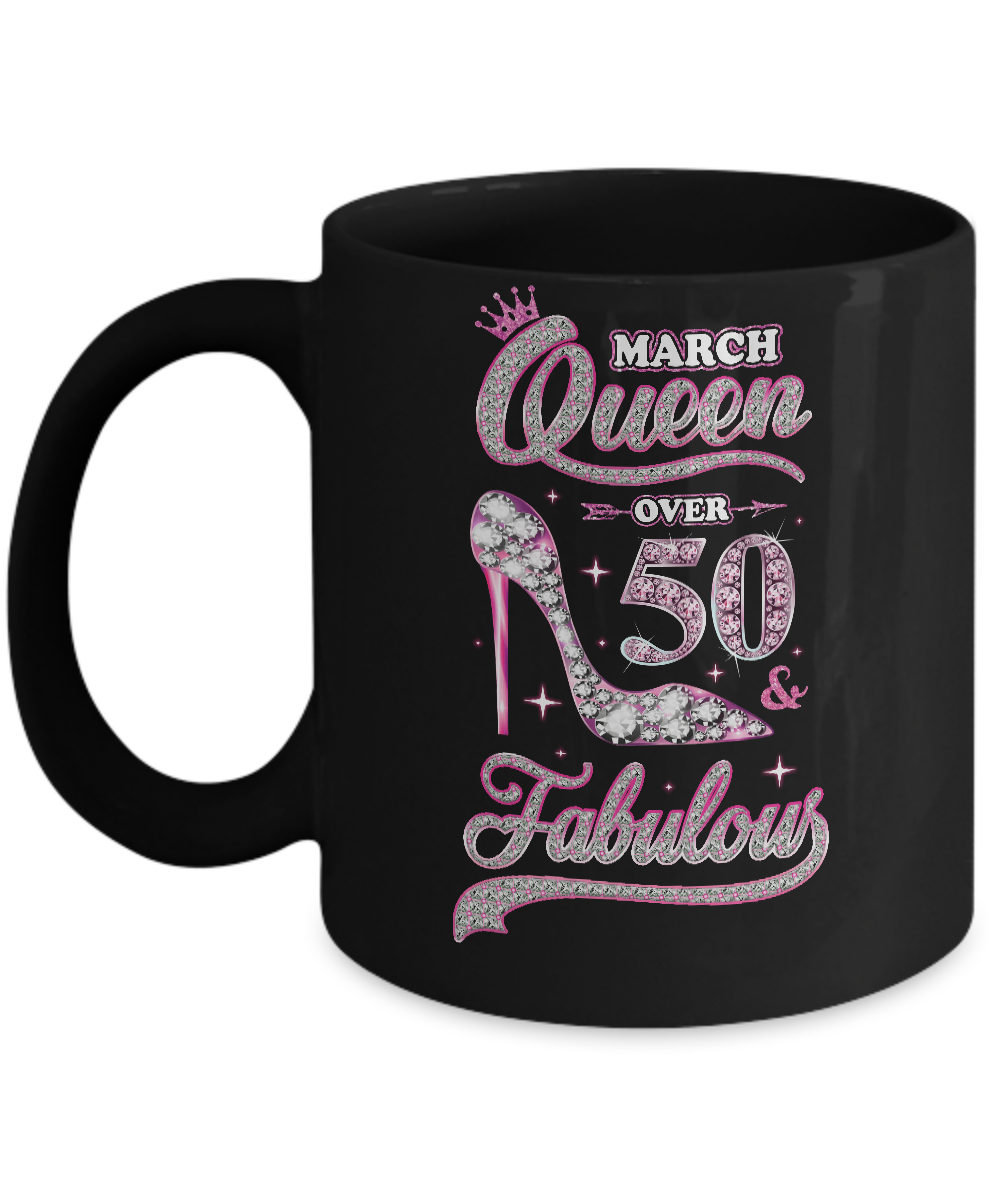 March Queen 50 And Fabulous 1971 50th Years Old Birthday Mug-Coffee Mug-11oz Mug-Black