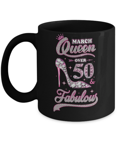 March Queen 50 And Fabulous 1971 50th Years Old Birthday Mug-Coffee Mug-11oz Mug-Black