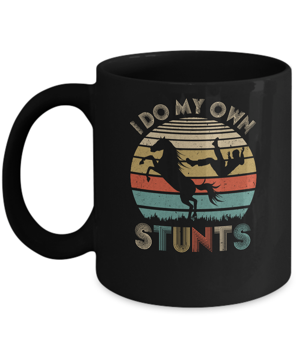 I Do My Own Stunts Horse Lover Funny Riding Horse Gift Mug