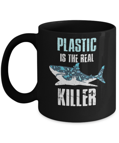 Plastic Is The Real Killer Save Ocean Quote Mug-Coffee Mug-11oz Mug-Black