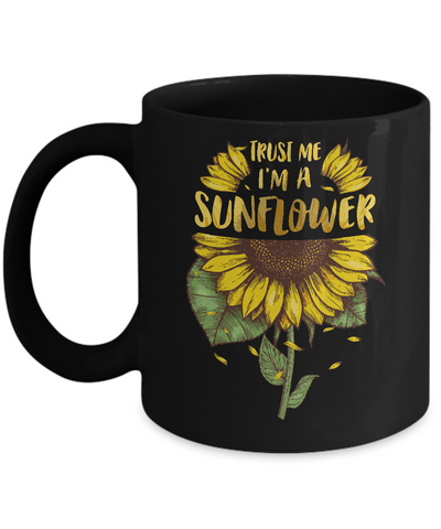 Trust Me I'm A Sunflower For Girls Mug-Coffee Mug-11oz Mug-Black