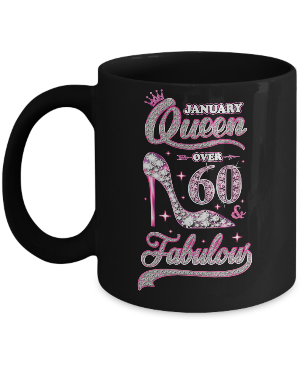 January Queen 60 And Fabulous 1961 60th Years Old Birthday Mug-Coffee Mug-11oz Mug-Black