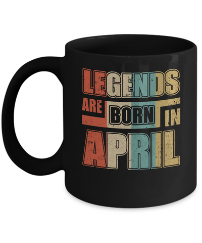 Classic Vintage Legends Are Born In April Birthday Mug-Coffee Mug-11oz Mug-Black