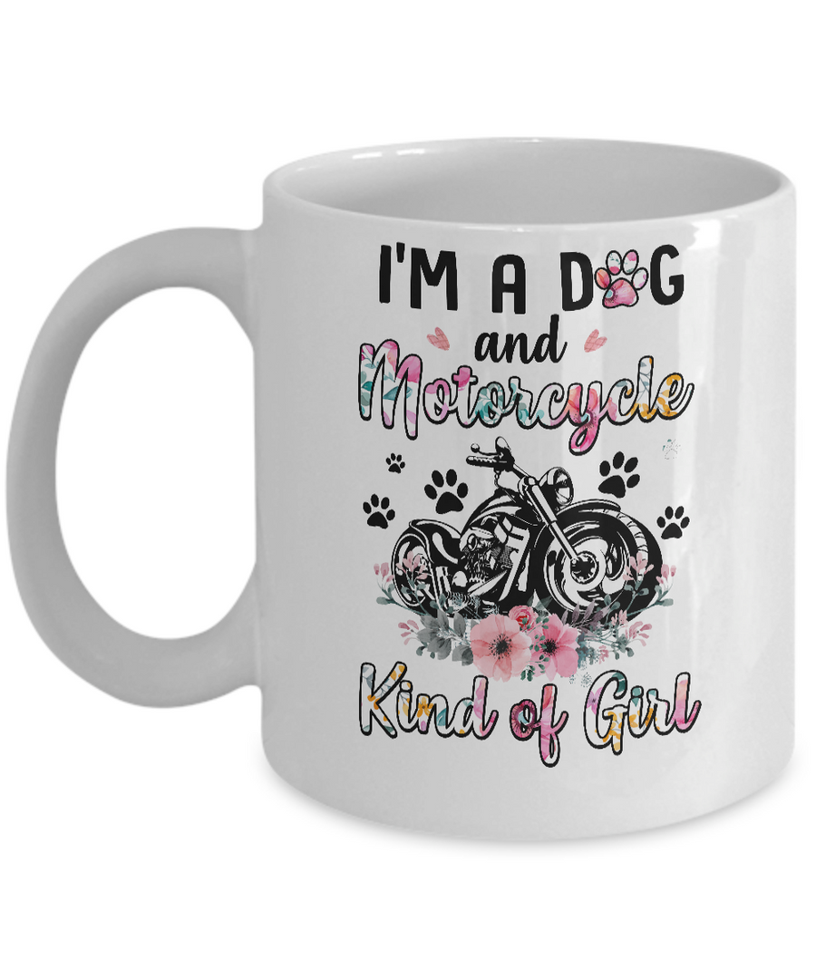 I'm A Dog And Motorcycle Kind Of Girl Mug-Coffee Mug-11oz Mug-White