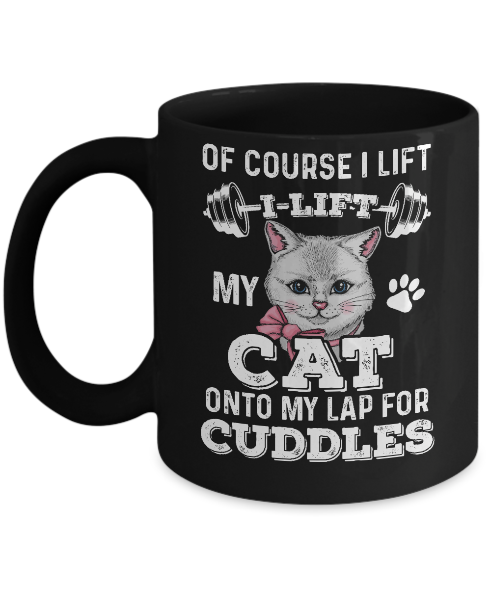 I Lift My Cat On To My Lap For Cuddles Mug