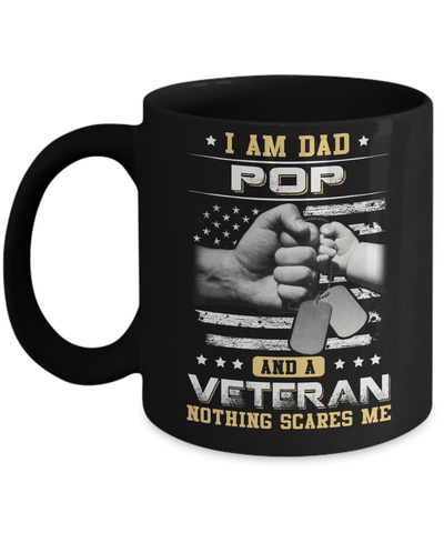 I'm A Dad Pop And A Veteran Nothing Scares Me Mug-Coffee Mug-11oz Mug-Black