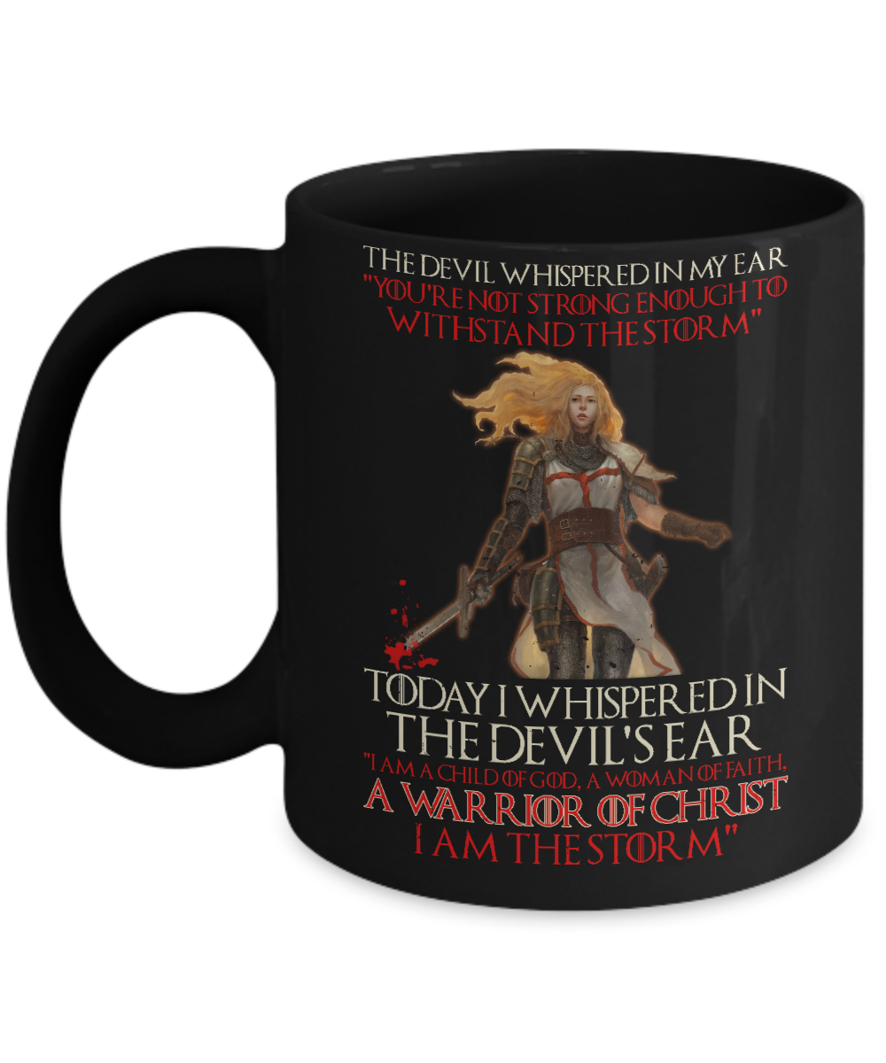 I Am A Child Of God A Woman Of Faith Warrior Of Christ Mug