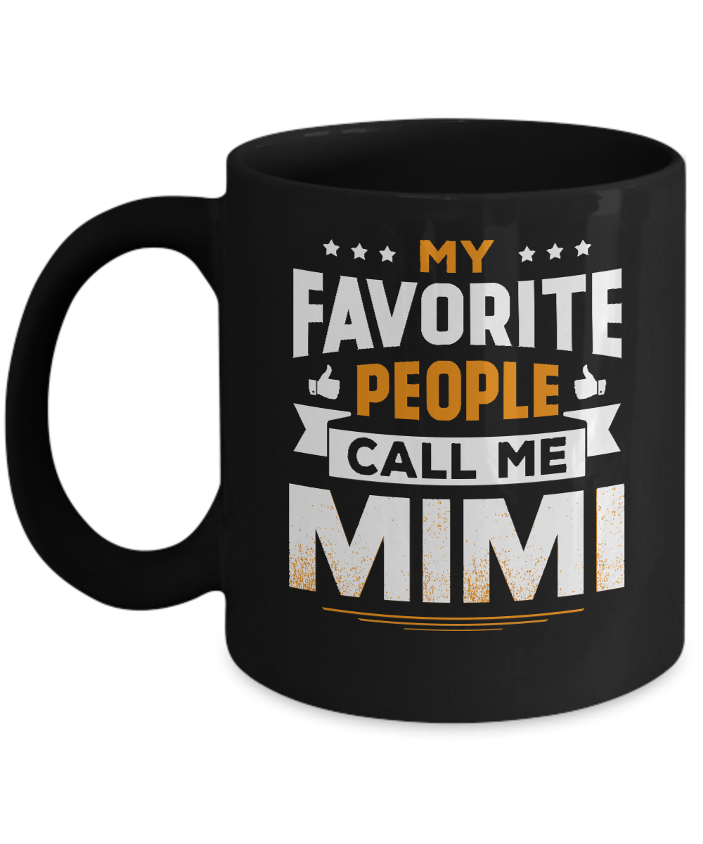 My Favorite People Call Me Mimi Mug-Coffee Mug-11oz Mug-Black