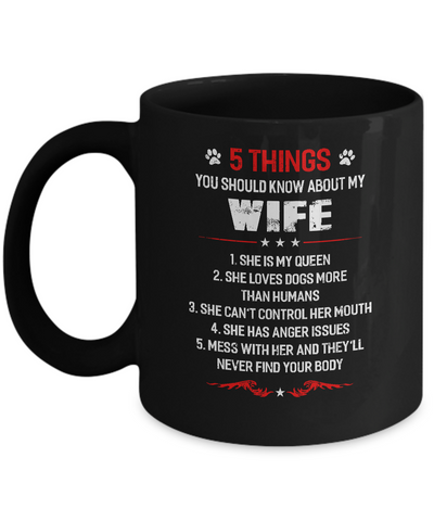 5 Things You Should Know About My Wife Dogs Husband Mug-Coffee Mug-11oz Mug-Black