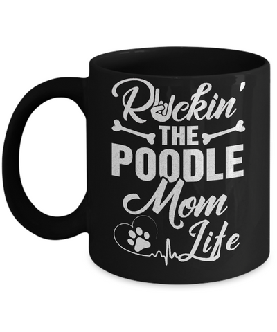 Rockin The Poodle Mom Life Mug-Coffee Mug-11oz Mug-Black