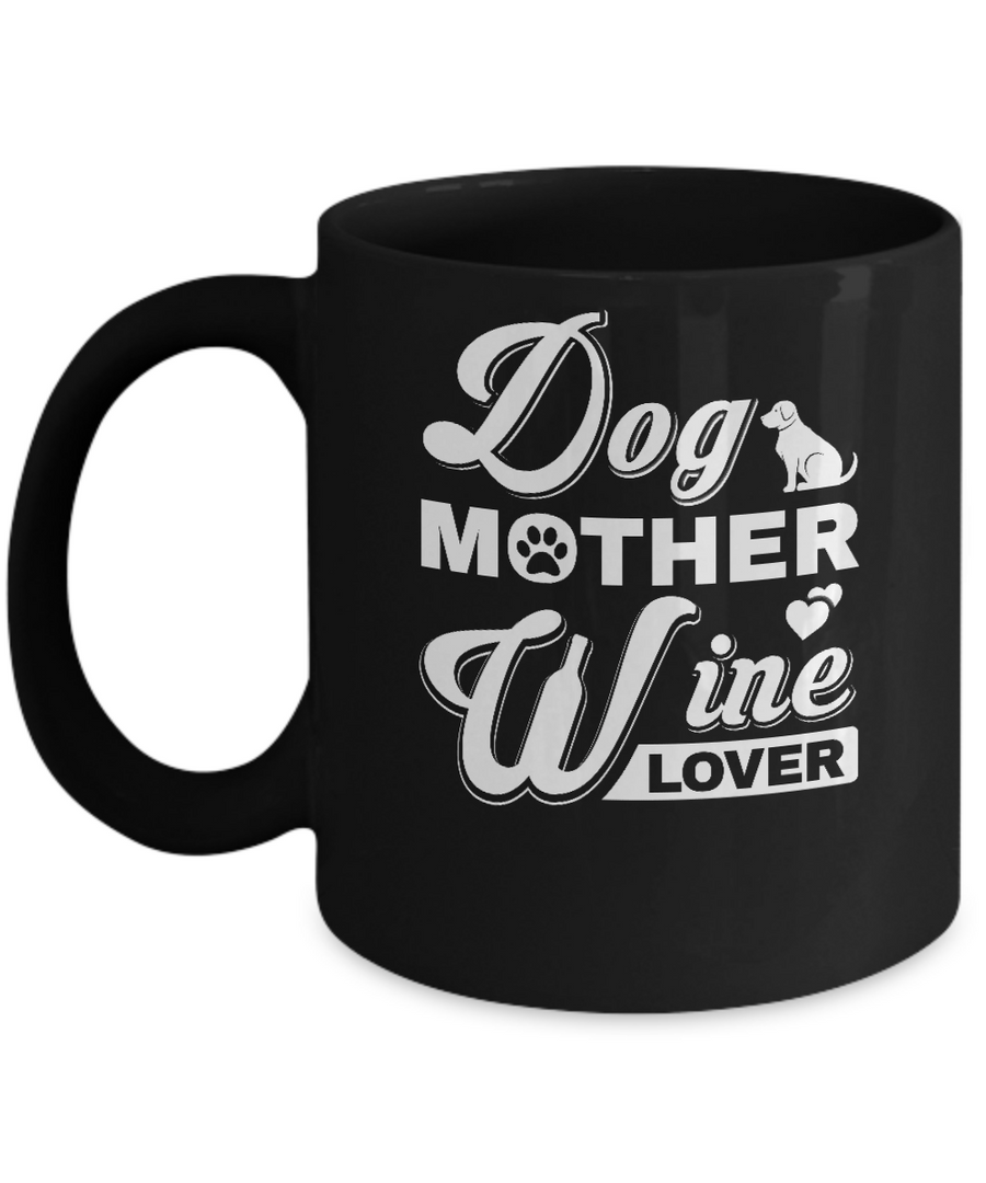 Dog Mother Wine Lover Mug-Coffee Mug-11oz Mug-Black
