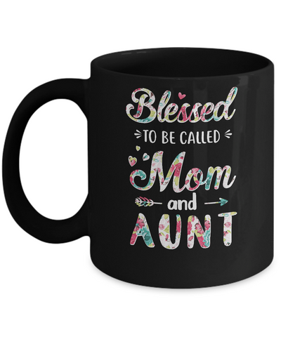 Mothers Day Gifts Blessed To Be Called Mom And Aunt Mug-Coffee Mug-11oz Mug-Black