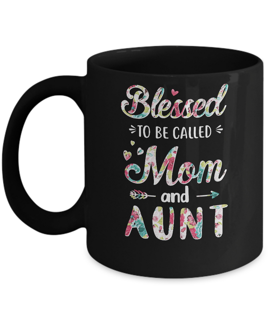 Mothers Day Gifts Blessed To Be Called Mom And Aunt Mug-Coffee Mug-11oz Mug-Black