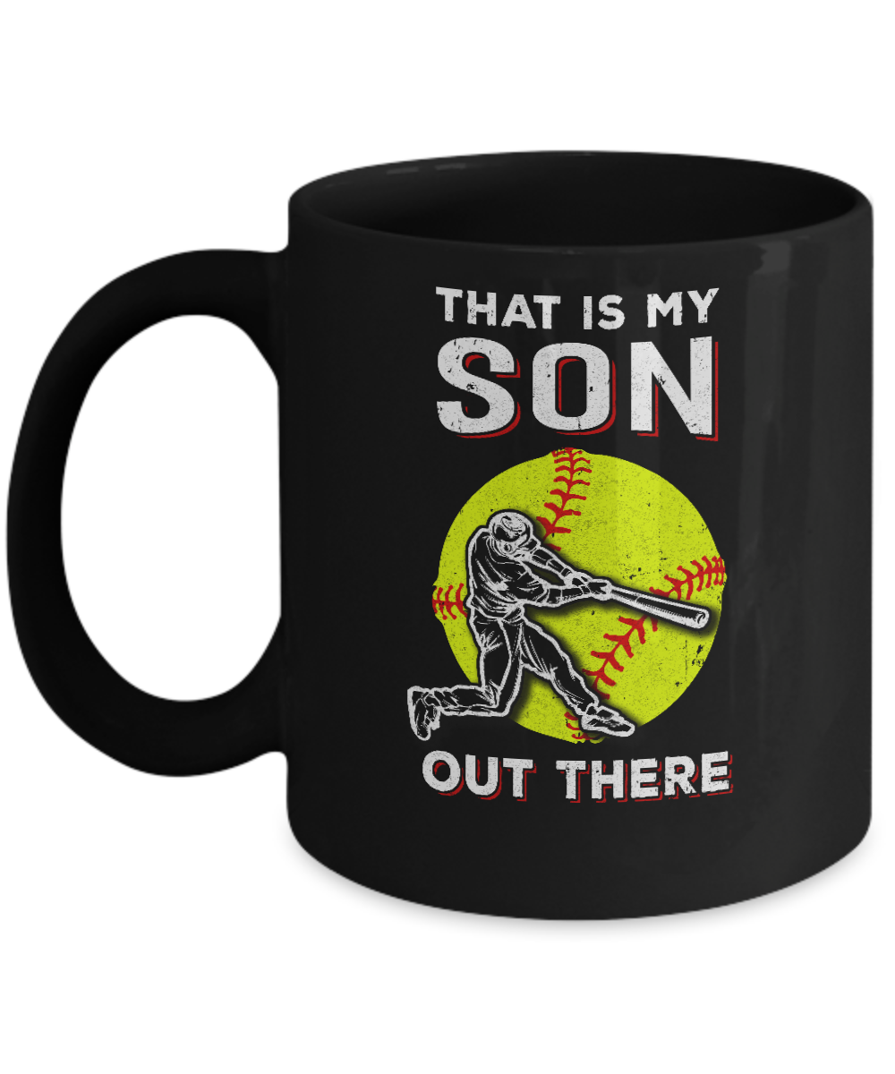 That's My Son Out There Softball Dad Mom Mug-Coffee Mug-11oz Mug-Black