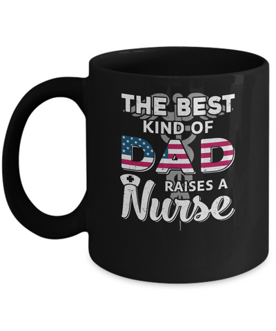Best Dad Raises A Nurse Fathers Day Gift Mug-Coffee Mug-11oz Mug-Black