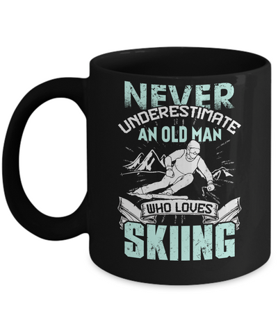 Never Underestimate An Old Man Who Loves Skiing Mug-Coffee Mug-11oz Mug-Black