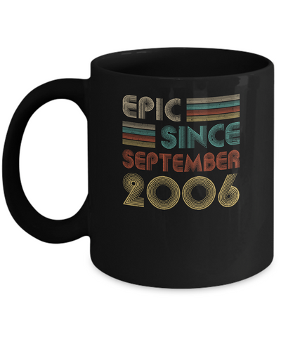 Epic Since September 2006 Vintage 15th Birthday Gifts Mug-Coffee Mug-11oz Mug-Black