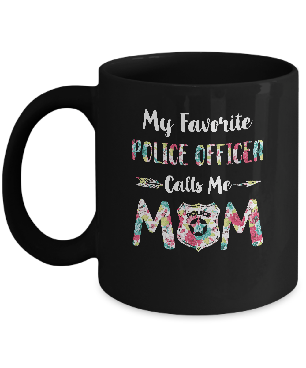 Floral My Favorite Police Officer Calls Me Mom Mothers Day Gift Mug