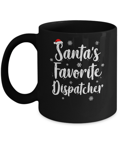 Santa's Favorite Dispatcher Perfect Christmas Gift Mug-Coffee Mug-11oz Mug-Black