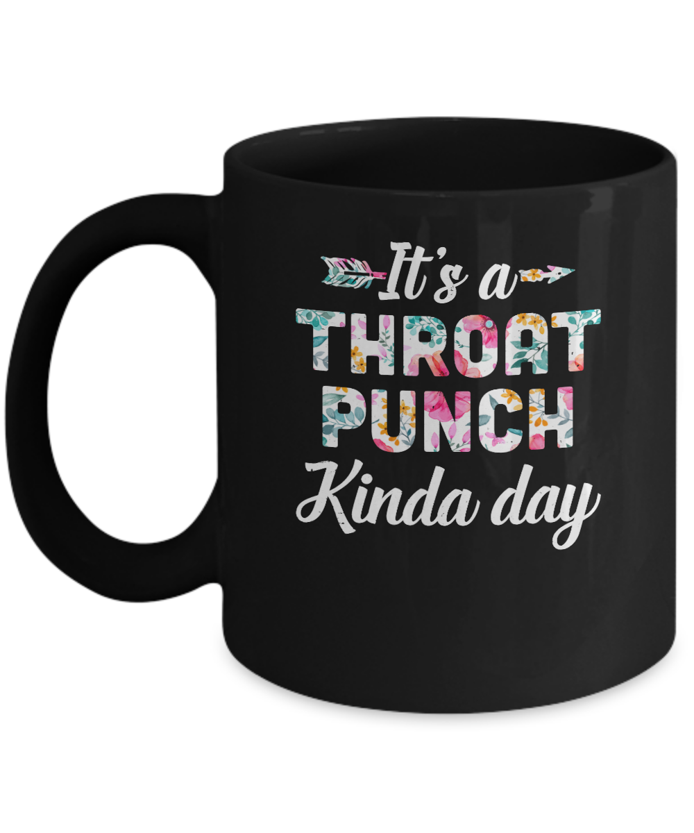 It's A Throat Punch Kinda Day Flower Mug-Coffee Mug-11oz Mug-Black