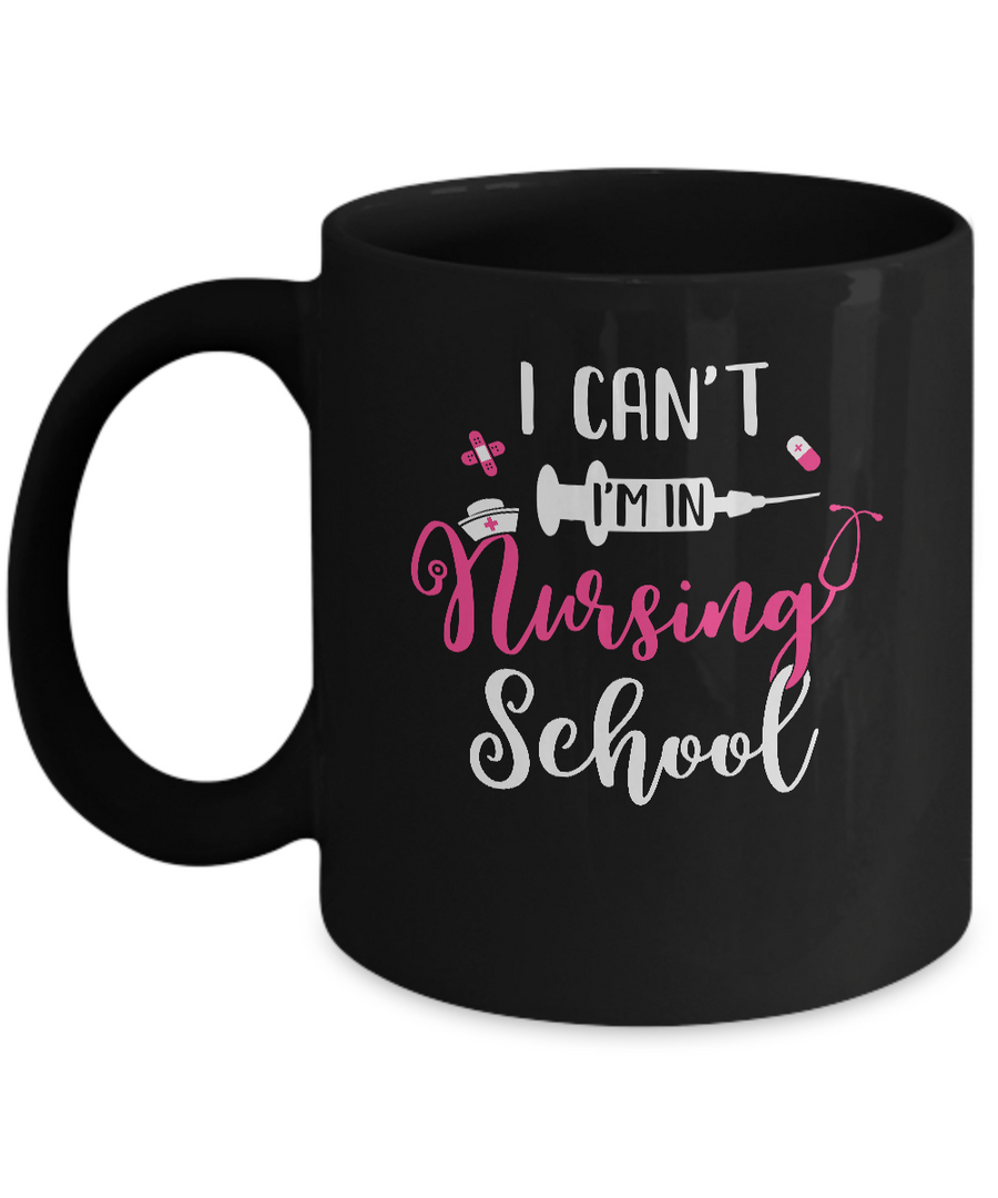 I Can't Im In Nursing School Mug-Coffee Mug-11oz Mug-Black