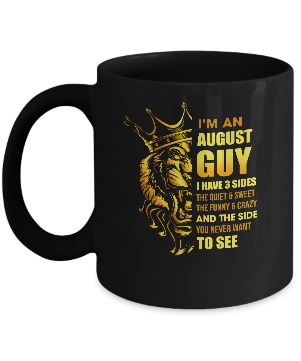 I'm An August Guy I Have 3 Sides Leo Birthday Gift Mug