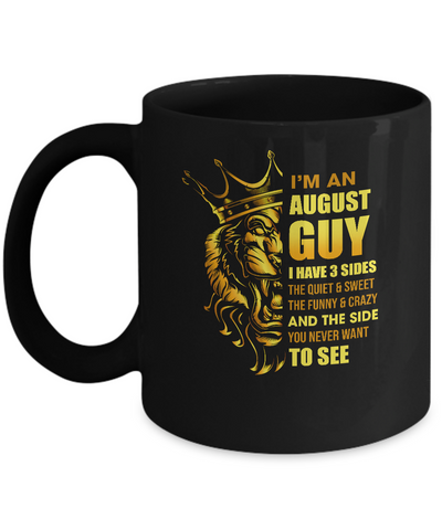 I'm An August Guy I Have 3 Sides Leo Birthday Gift Mug-Coffee Mug-11oz Mug-Black