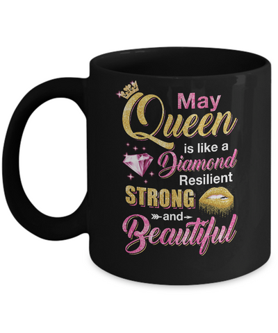 May Girls Queen Is Diamond Strong Beautiful Mug-Coffee Mug-11oz Mug-Black