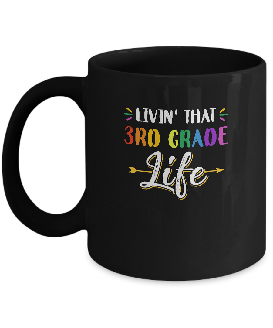 Livin' That 3rd Grade Life Fourth Grade Teacher Mug-Coffee Mug-11oz Mug-Black