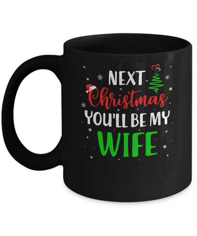 Next Christmas You Will Be My Wife Matching Couple Christmas Mug-Coffee Mug-11oz Mug-Black