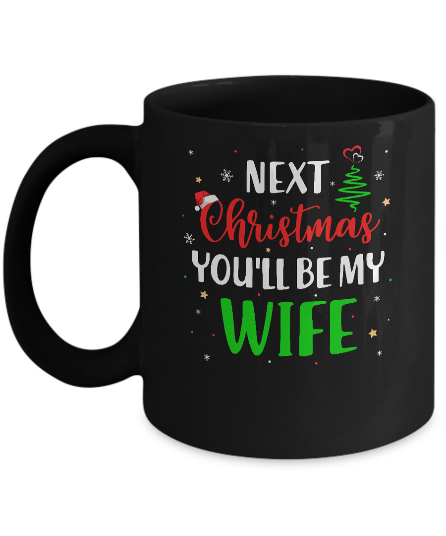 Next Christmas You Will Be My Wife Matching Couple Christmas Mug-Coffee Mug-11oz Mug-Black