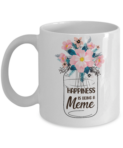 Happiness Is Being Meme Life Flower Meme Gifts Mug-Coffee Mug-11oz Mug-White
