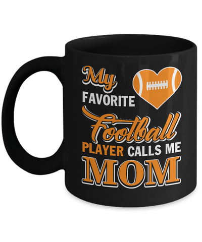 My Favorite Football Player Calls Me Mom Mug-Coffee Mug-11oz Mug-Black