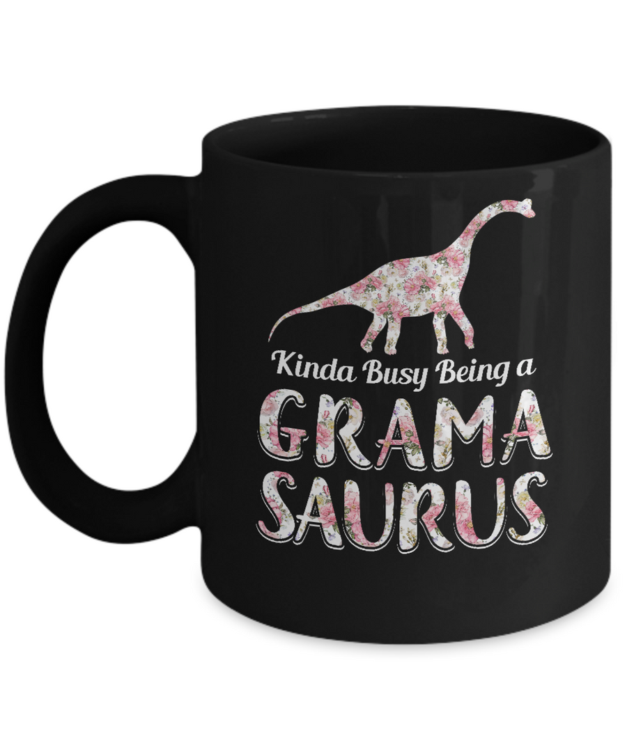 Grandma Saurus Dinosaur Kinda Busy Being A Grandmasaurus Mug-Coffee Mug-11oz Mug-Black