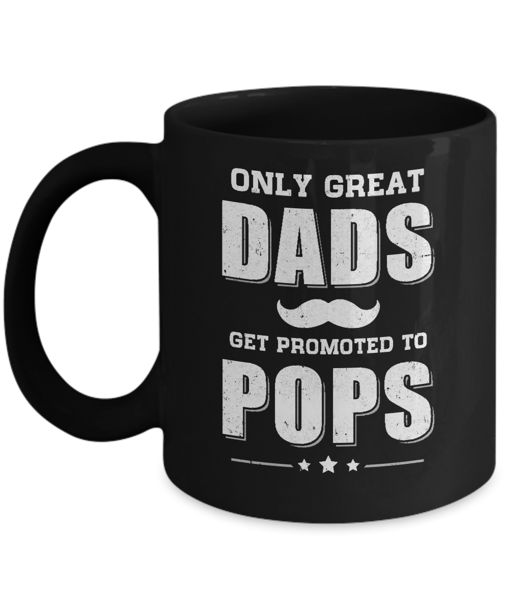 Only Great Dads Get Promoted To Pops Fathers Day Mug-Coffee Mug-11oz Mug-Black