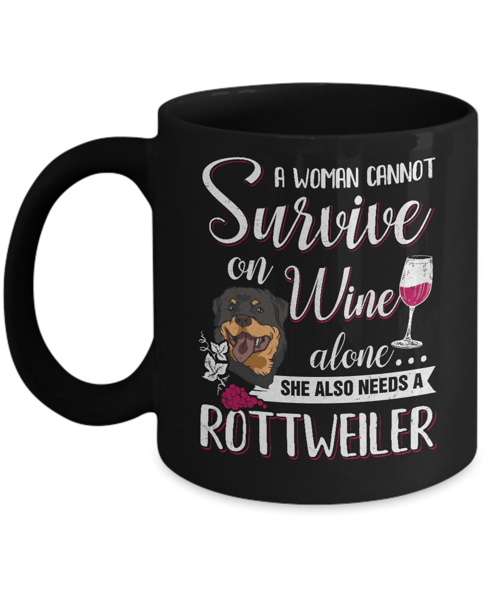A Woman Can't Survive On Wine Alone Rottweiler Dog Mug-Coffee Mug-11oz Mug-Black