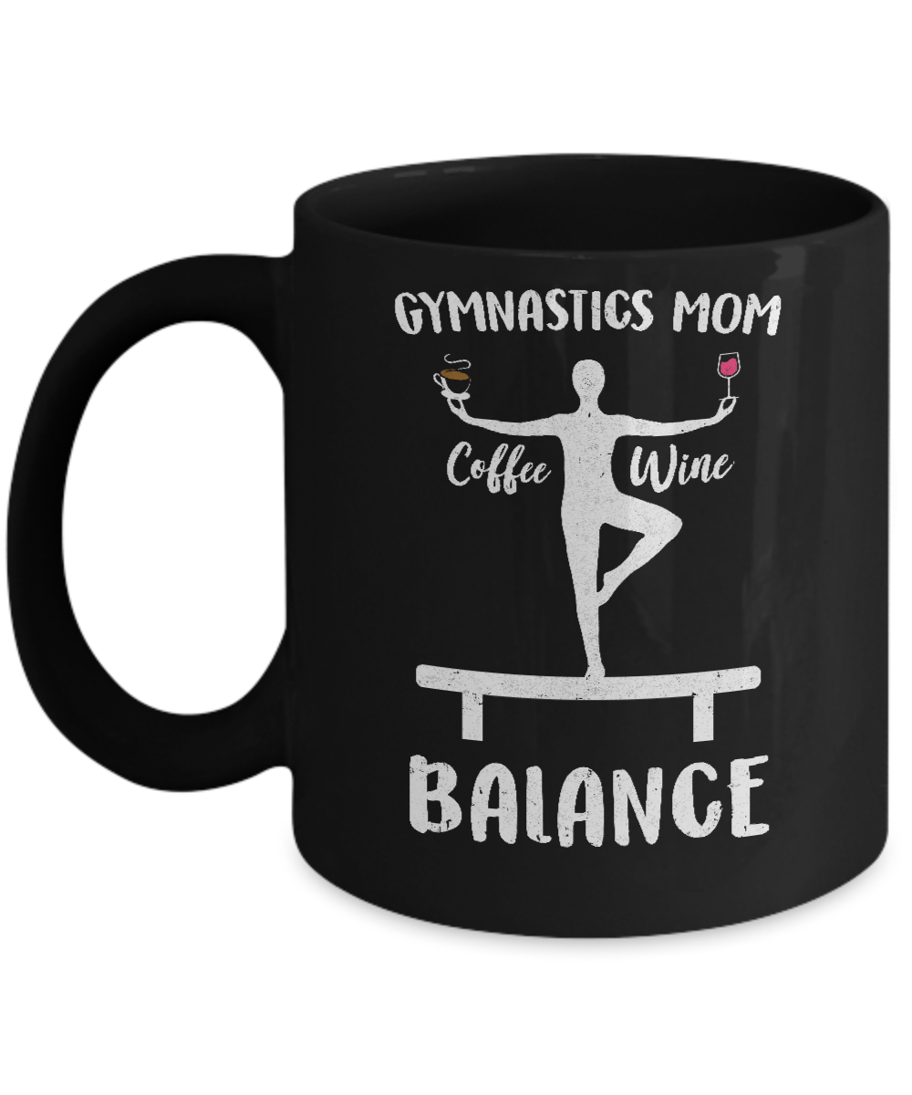 Gymnastics Moms Have Balance Wine Coffee Mothers Day Mug-Coffee Mug-11oz Mug-Black