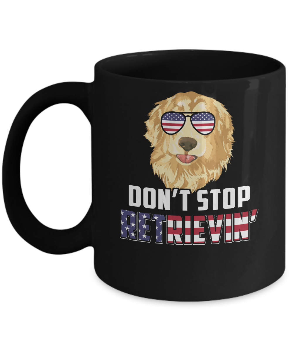 4Th Of July Gift Don't Stop Retrievin' Golden Retriever Mug