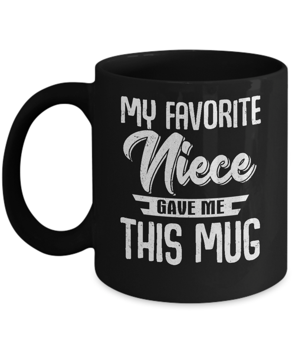 My Favorite Niece Gave Me This Mug Uncle Aunt Mug-Coffee Mug-11oz Mug-Black