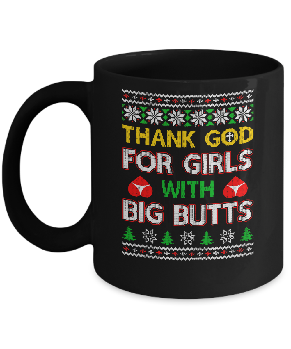 Thank God For Girls With Big Butts Funny Ugly Sweater Mug-Coffee Mug-11oz Mug-Black