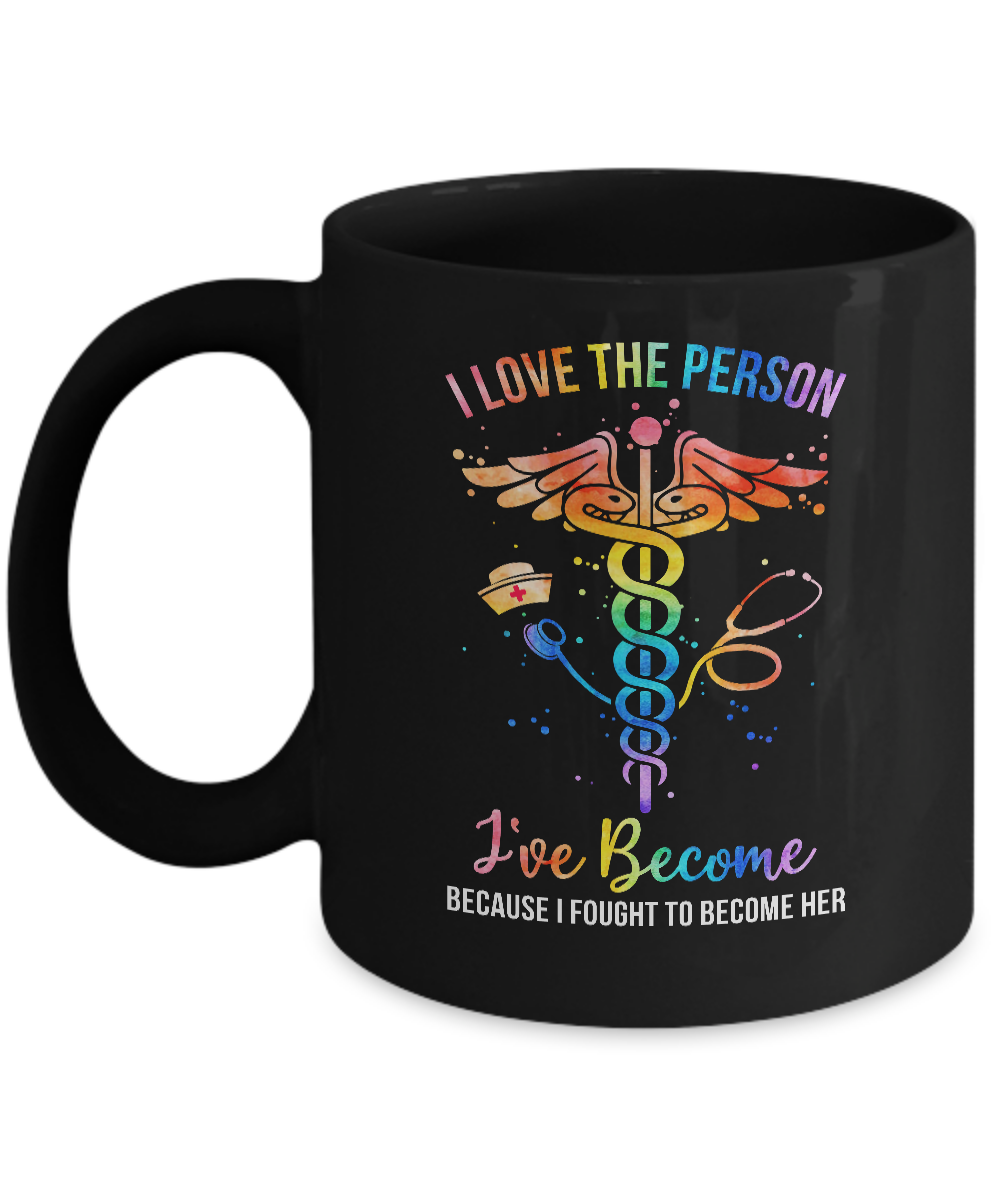 I Love The Person I've Become Nurse CNA Gifts Mug-Coffee Mug-11oz Mug-Black