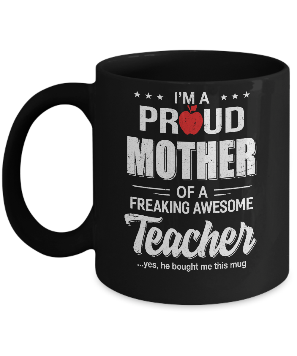 I'm A Proud Mother From Awesome Teacher Son Mom Mug
