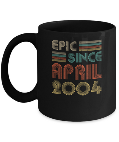 Epic Since April 2004 Vintage 17th Birthday Gifts Mug-Coffee Mug-11oz Mug-Black
