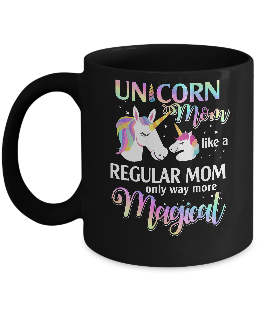 Mamacorn Unicorn Mom Like A Regular Mom Magical Mug-Coffee Mug-11oz Mug-Black