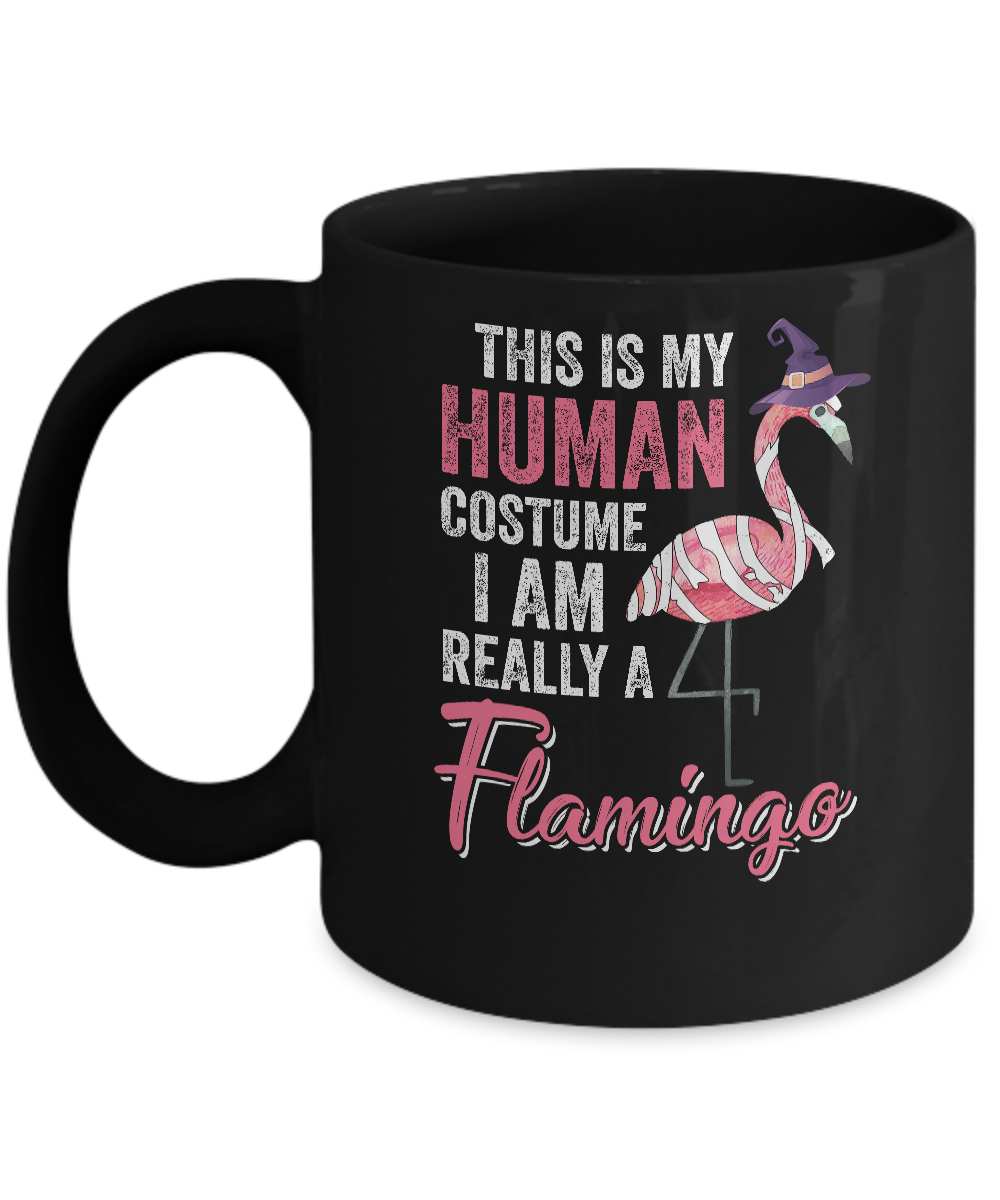 This Is My Human Costume Im Really Flamingo Halloween Mug-Coffee Mug-11oz Mug-Black
