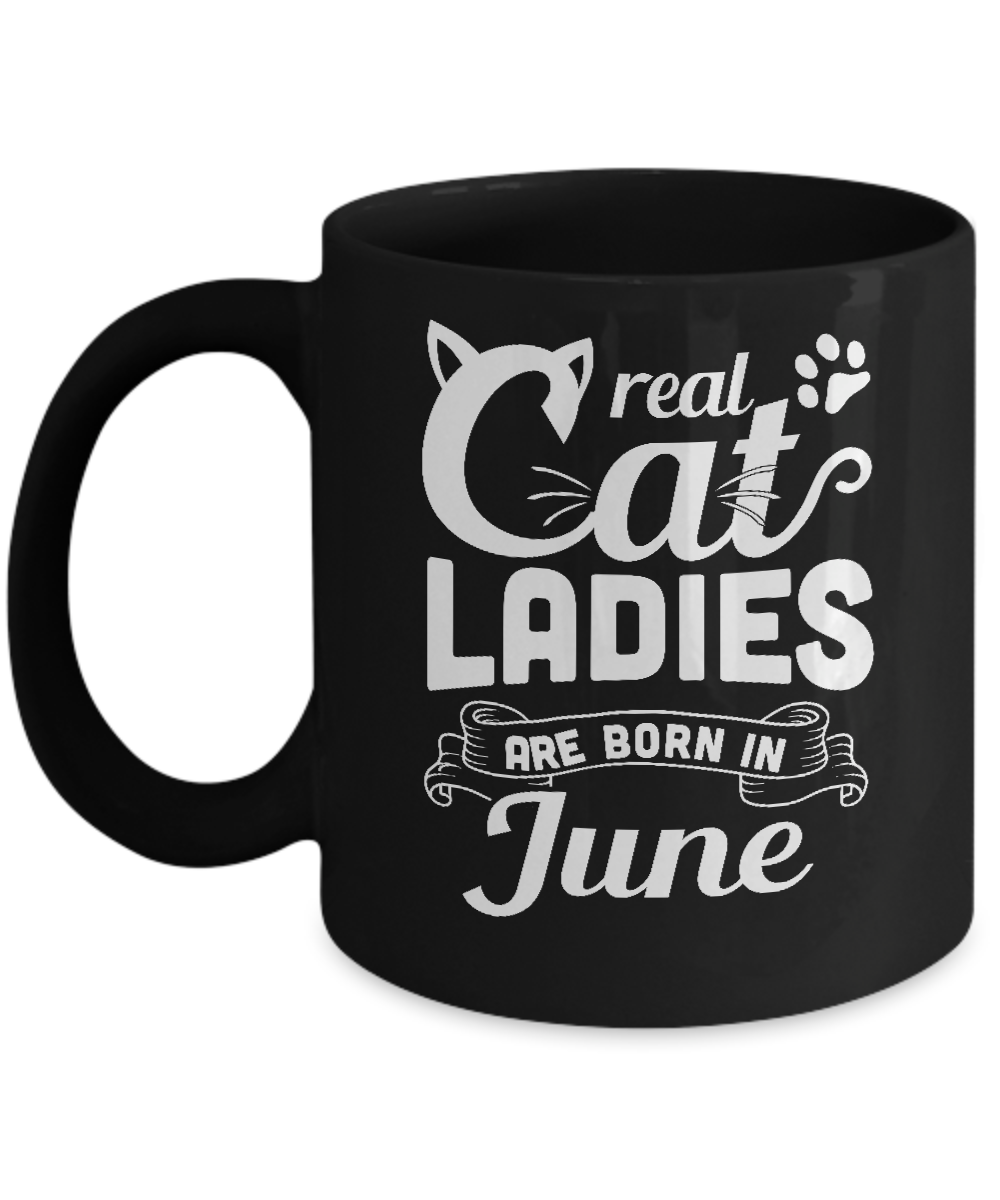 Real Cat Ladies Are Born In June Cat Day Mug-Coffee Mug-11oz Mug-Black