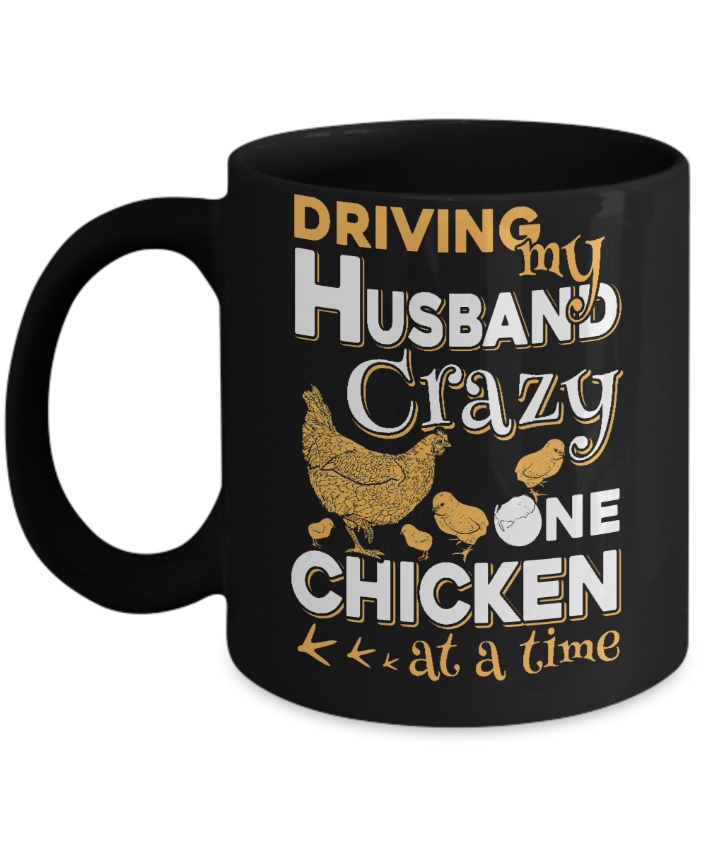 Driving My Husband Crazy One Chicken At A Time Mug-Coffee Mug-11oz Mug-Black