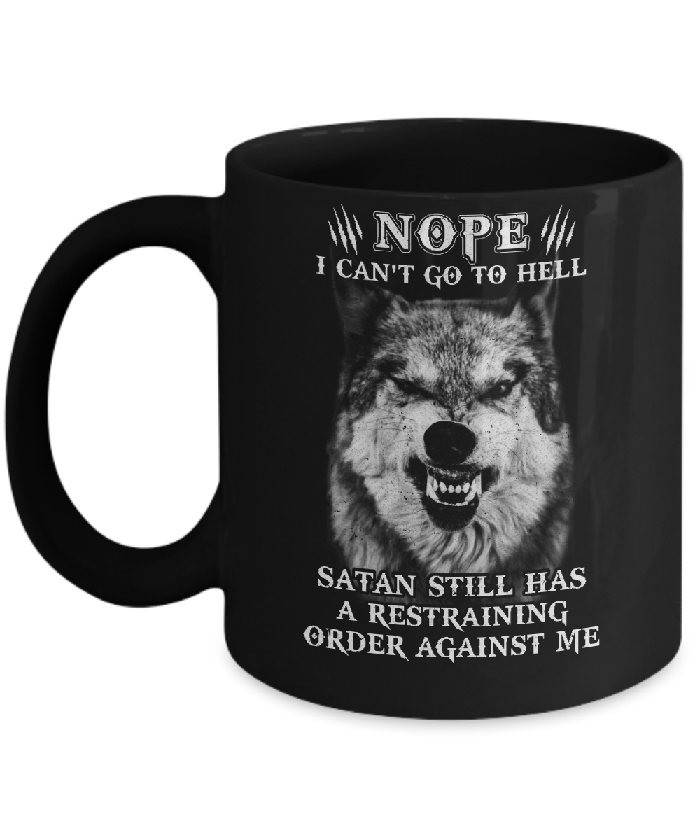 Satan Still Has A Restraining Order Against Me Wolf Mug
