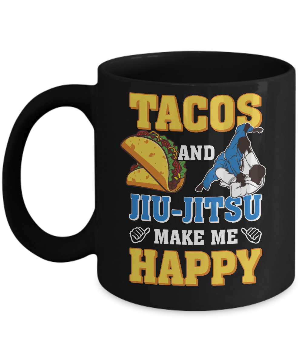 Tacos And Jiu Jitsu Make Me Happy Mug-Coffee Mug-11oz Mug-Black