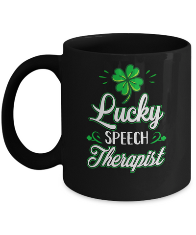 Lucky Speech Therapist St Patricks Day School Teacher Mug-Coffee Mug-11oz Mug-Black